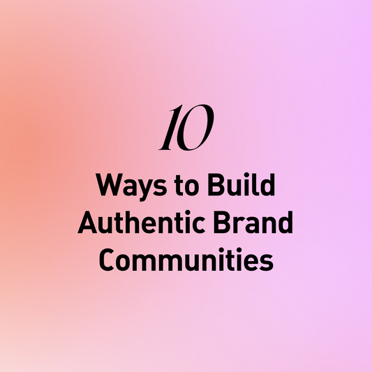 How to Build Authentic Brand Communities: Moving Beyond Followers