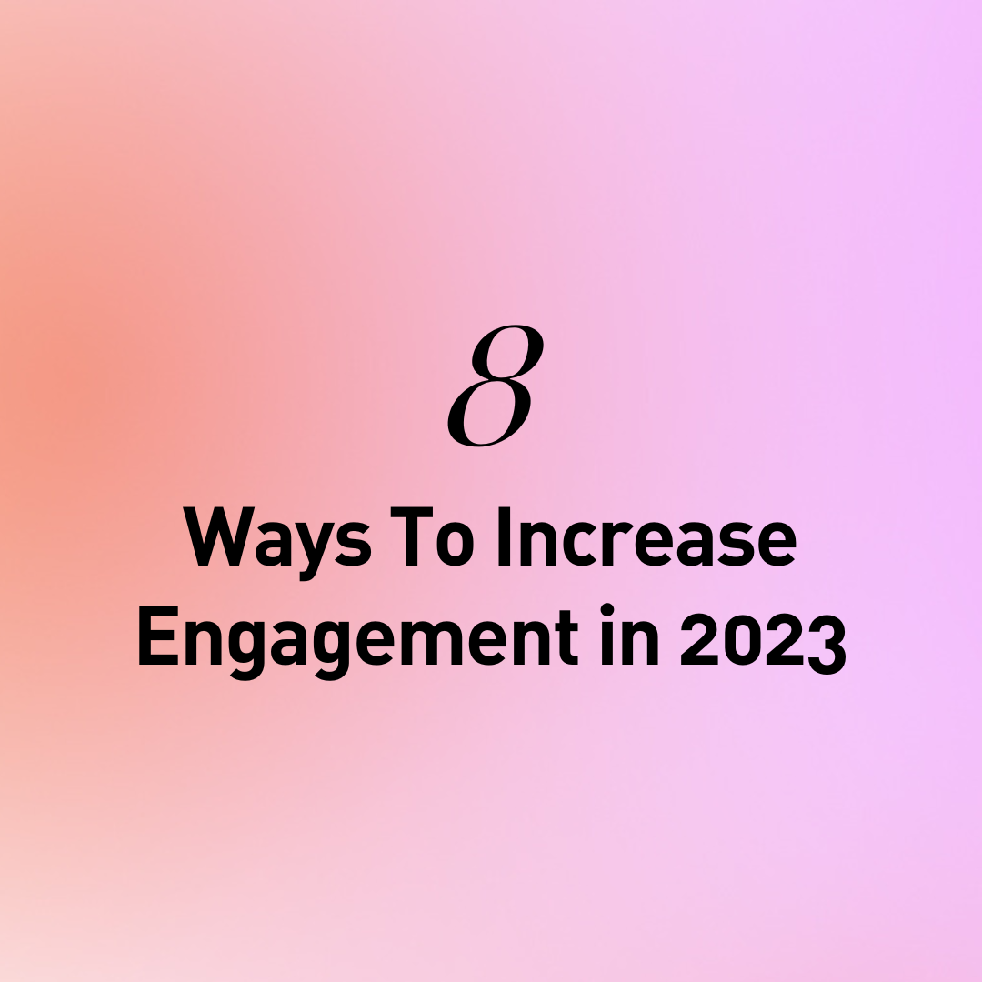 8-ways-to-increase-engagement-on-instagram-2023-mastering-the-updated